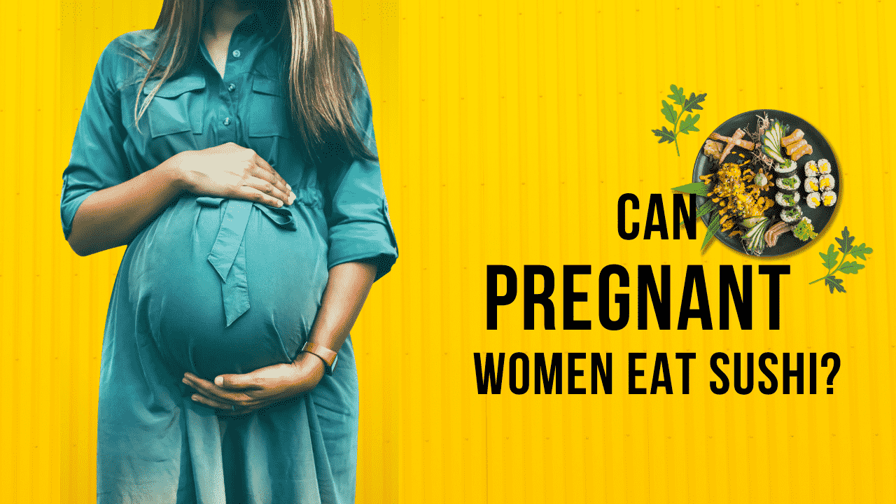 Can Pregnant Women Eat Sushi