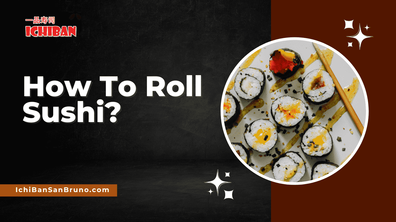 How To Roll Sushi